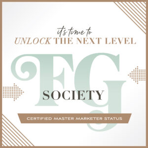 It's time to unlock the next level FG Society Certified Master Marketer Status